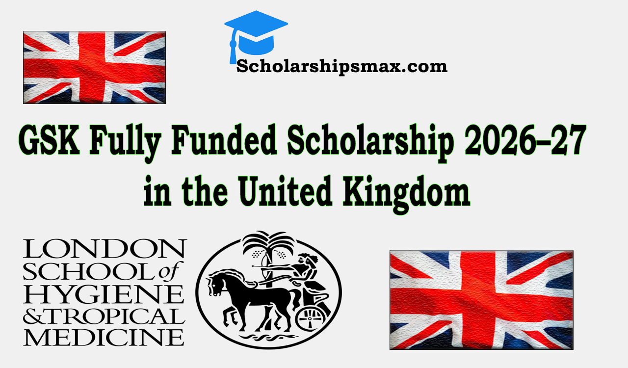 GSK Fully Funded Scholarship 2026–27 in the United Kingdom