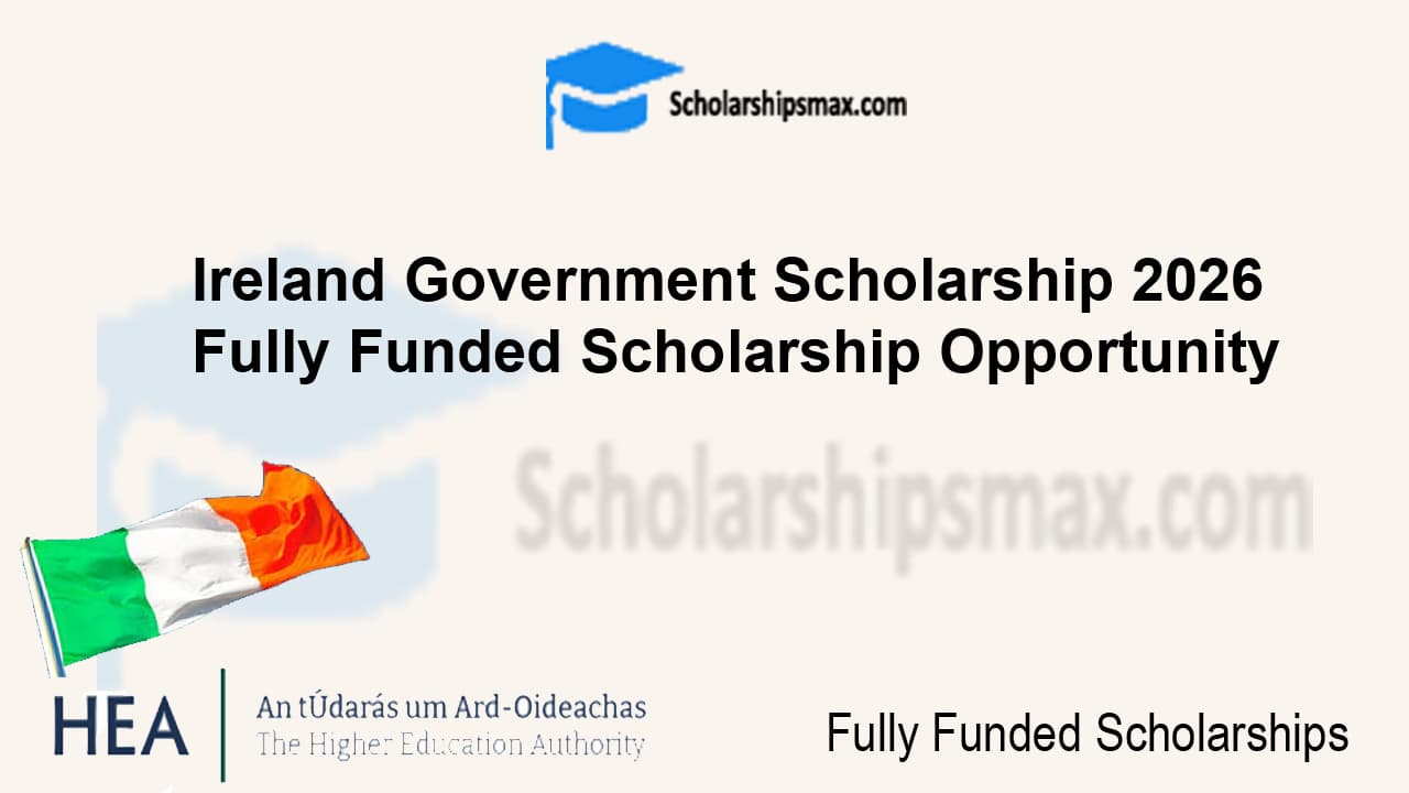 Ireland Government Scholarship 2026 – Fully Funded Scholarships